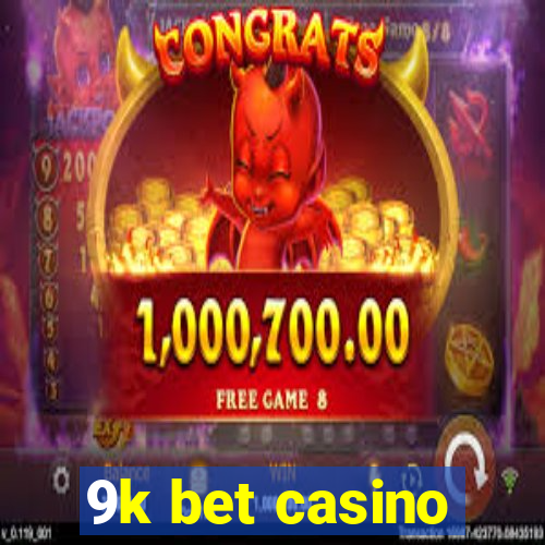 9k bet casino